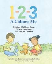 1-2-3 A Calmer Me: Helping Children Cope When Emotions Get Out of Control