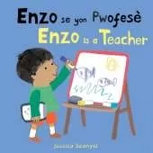 Enzo se yon Pwofesè / Enzo is a Teacher (Haitian Creole Bilingual Edition)
