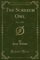 The Screech Owl: Dec., 1932 (Classic Reprint)
