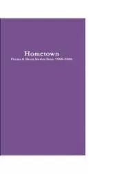 Hometown: Poetry & Short Stories from 1998-2006