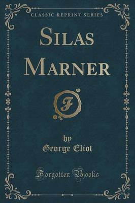 Silas Marner (Classic Reprint)