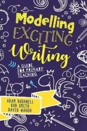 Modelling Exciting Writing: A guide for primary teaching
