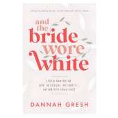 And the Bride Wore White