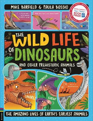 The Wild Life of Dinosaurs and Other Prehistoric Animals: The Amazing Lives of Earth's Earliest Animals (Winner of the Royal Society’s Young People’s Book Prize 2025)