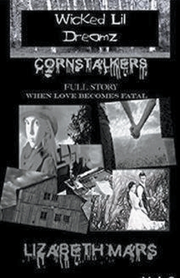 Wicked LIl Dreamz: Volume Three Cornstalkers