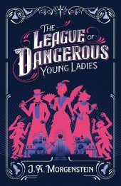 The League of Dangerous Young Ladies
