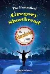 The Fantastical Gregory Shortbread