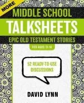 More Middle School TalkSheets, Epic Old Testament Stories: 52 Ready-to-Use Discussions