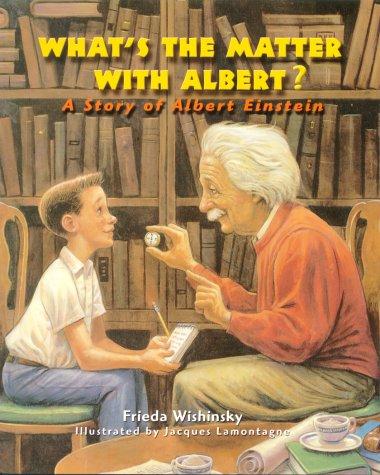 What's the Matter with Albert?: A Story of Albert Einstein