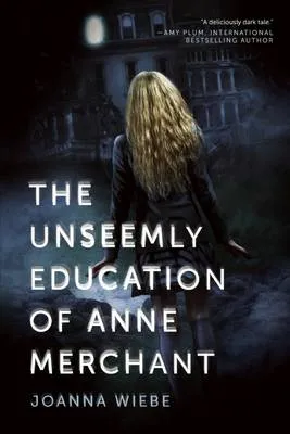 The Unseemly Education of Anne Merchant: Book One of the V Trilogy