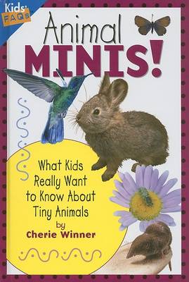 Animal Minis: What Kids Really Want to Know About Tiny Animals