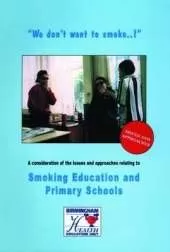 We Don't Want to Smoke...!: A Consideration of the Issues and Approaches Relating to Smoking Education and Primary Schools