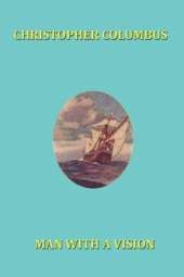 Christopher Columbus: Man With a Vision