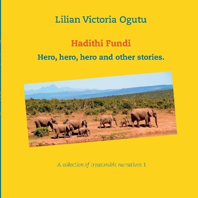 Hadithi Fundi: Hero, hero, hero and other stories.
