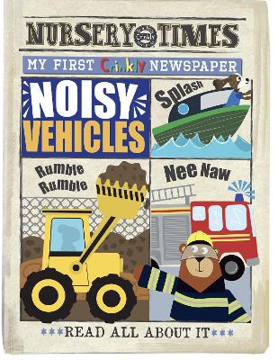 NOISY VEHICLES: MY FIRST CRINKLY NEWSPAPER