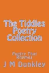 The Tiddles Poetry Collection: Poetry That Rhymes