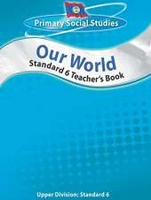 Belize Primary Social Studies Standard 6 Teacher's Book: Our World