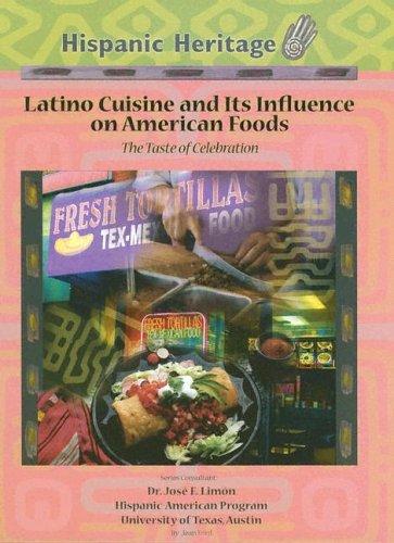 Latino Cuisine and Its Influence on American Foods: The Taste of Celebration