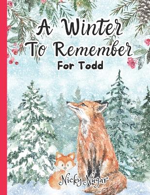 A Winter To Remember For Todd: Christmas Story For Kids For Ages 3-12