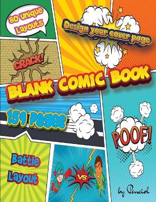Blank comic book: Draw your own Comics DESIGN YOUR COVER159 pages 80 unique layouts Notebook and Sketchbook for Kids and Adults