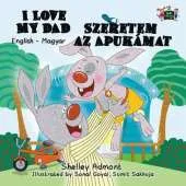 I Love My Dad: English Hungarian Bilingual Edition