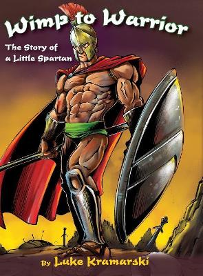 Wimp to Warrior: The Story of a Little Spartan