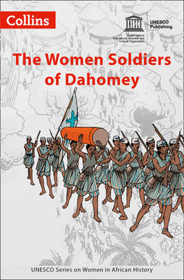 The Women Soldiers of Dahomey