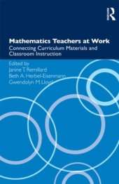 Mathematics Teachers at Work: Connecting Curriculum Materials and Classroom Instruction