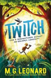Twitch: The multi-award-winning mystery adventure series about birdwatching detectives, celebrating friendship, bravery and the magic of nature; a summer read for age 9, 10, 11, 12