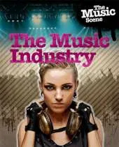 The Music Scene: The Music Industry