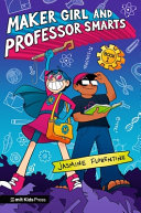 Maker Girl and Professor Smarts