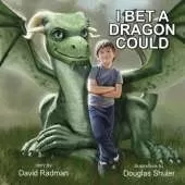 I Bet a Dragon Could