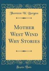 Mother West Wind Why Stories (Classic Reprint)