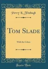 Tom Slade: With the Colors (Classic Reprint)