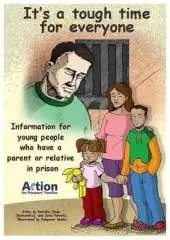 It's a Tough Time for Everyone: Information for Children and Young People Who Have a Parent or Relative in Prison