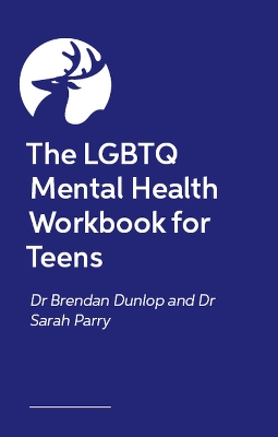 The LGBTQ+ Mental Health Workbook for Teens: A Creative Self-Help Guide