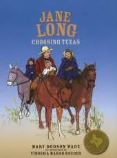 Jane Long: Choosing Texas