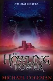 The Bear Kingdom: The Howling Tower