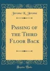 Passing of the Third Floor Back (Classic Reprint)