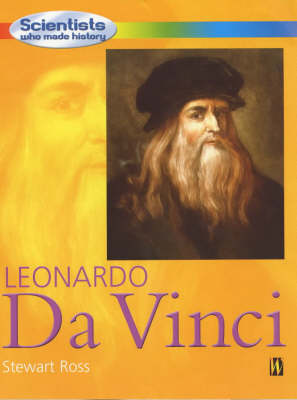 Scientists Who Made History: Leonardo Da Vinci