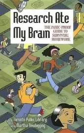Research Ate My Brain: The Panic-Proof Guide to Surviving Homework