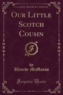 Our Little Scotch Cousin (Classic Reprint)