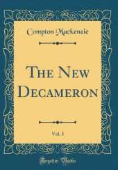 The New Decameron, Vol. 3 (Classic Reprint)