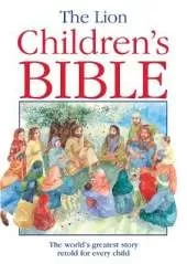 The Lion Children's Bible: The world's greatest story retold for every child: Super-readable edition