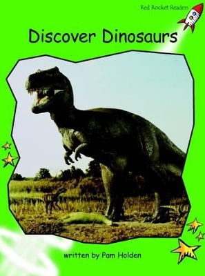 Red Rocket Readers: Early Level 4 Non-Fiction Set A: Discover Dinosaurs (Reading Level 14/F&P Level J)