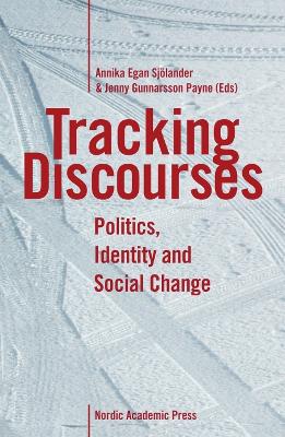 Tracking Discourses: Politics, Identity & Social Change