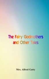 The Fairy Godmothers and Other Tales