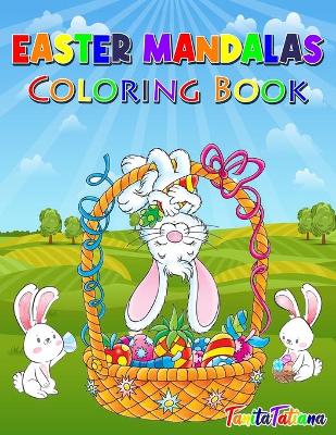 Easter Mandalas Coloring Book: Easter Activity Book for Kids 8-12, Creative Easter Coloring Pages, Fun Kids Easter Coloring Book for Stress Relief and Relaxation