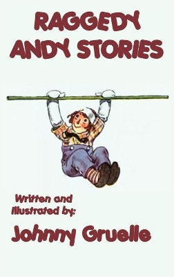 Raggedy Andy Stories - Illustrated: With the Original Illustrations by Johnny Gruelle