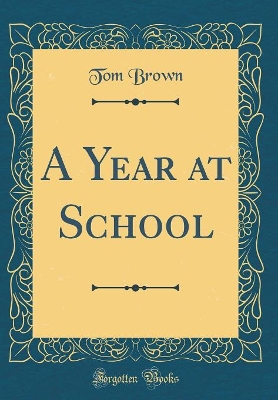 A Year at School (Classic Reprint)